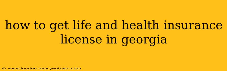 how to get life and health insurance license in georgia
