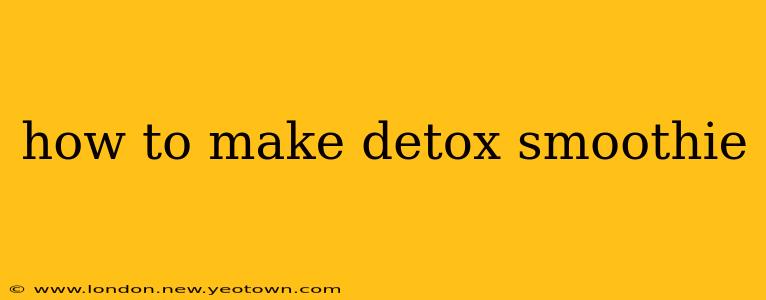how to make detox smoothie