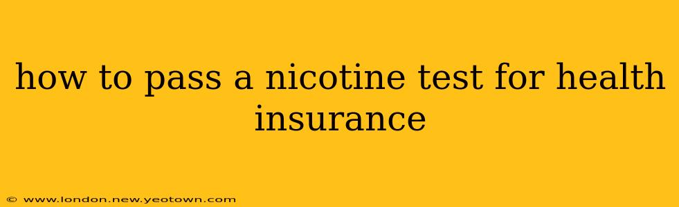 how to pass a nicotine test for health insurance
