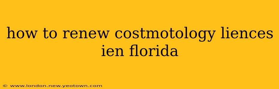 how to renew costmotology liences ien florida