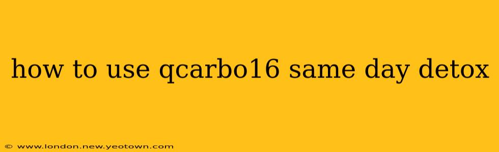 how to use qcarbo16 same day detox