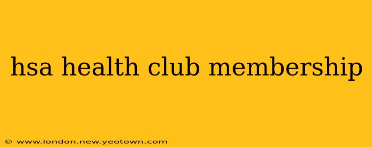 hsa health club membership