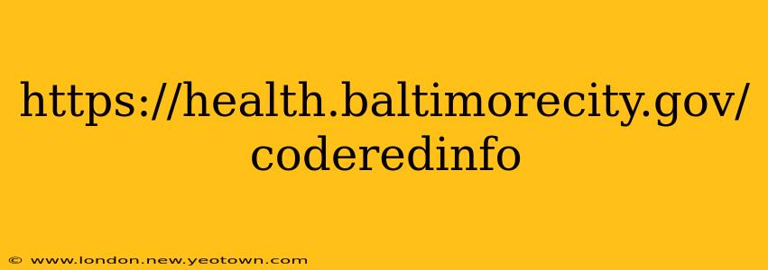 https://health.baltimorecity.gov/coderedinfo