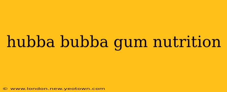 hubba bubba gum nutrition