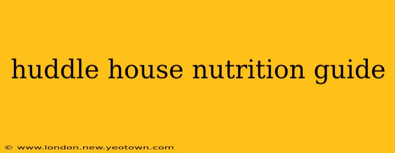 huddle house nutrition guide