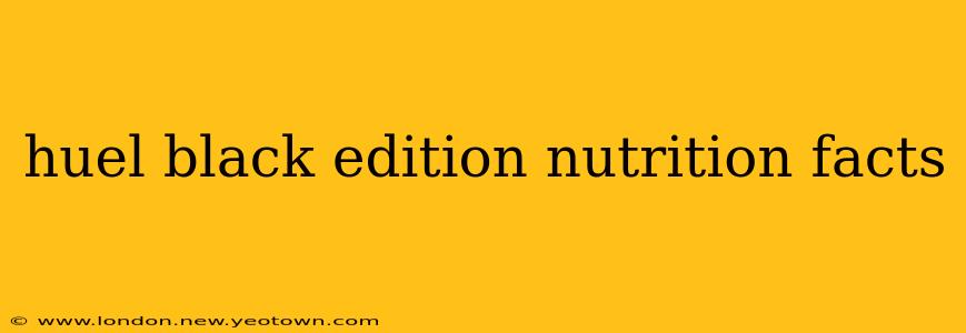 huel black edition nutrition facts