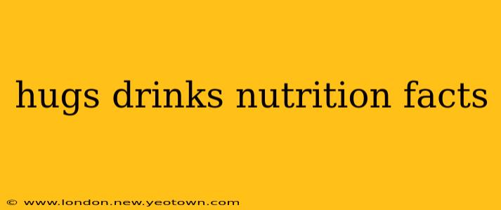 hugs drinks nutrition facts