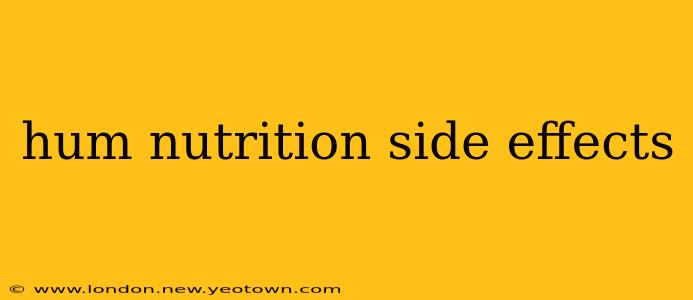 hum nutrition side effects