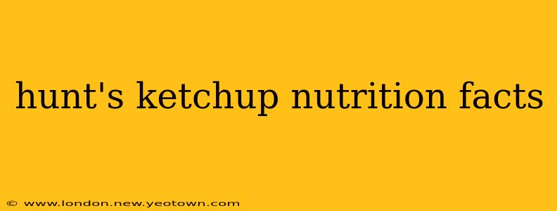 hunt's ketchup nutrition facts