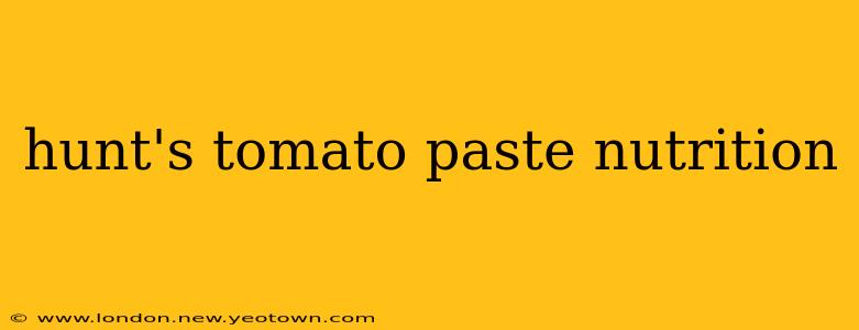 hunt's tomato paste nutrition