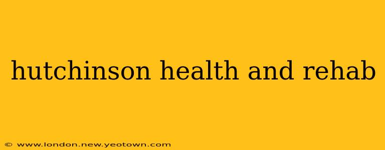 hutchinson health and rehab