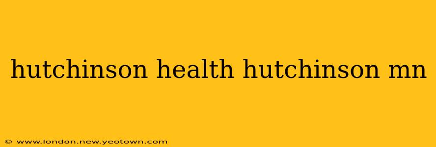 hutchinson health hutchinson mn