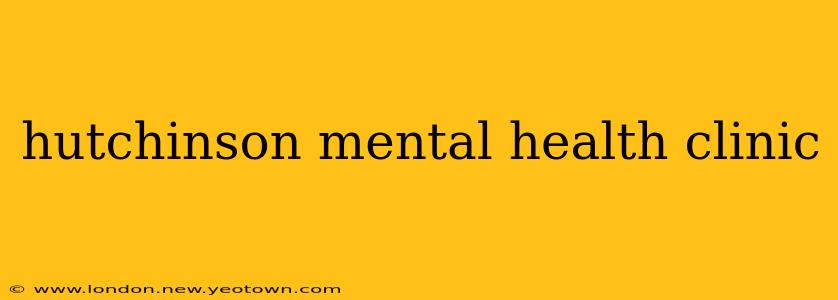 hutchinson mental health clinic