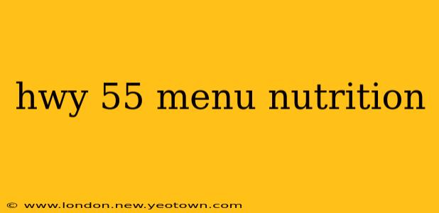 hwy 55 menu nutrition