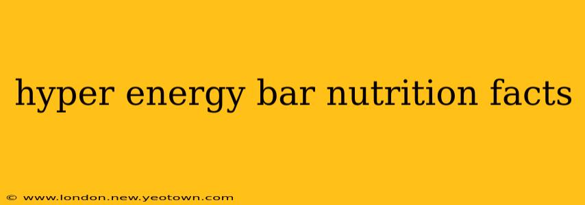 hyper energy bar nutrition facts