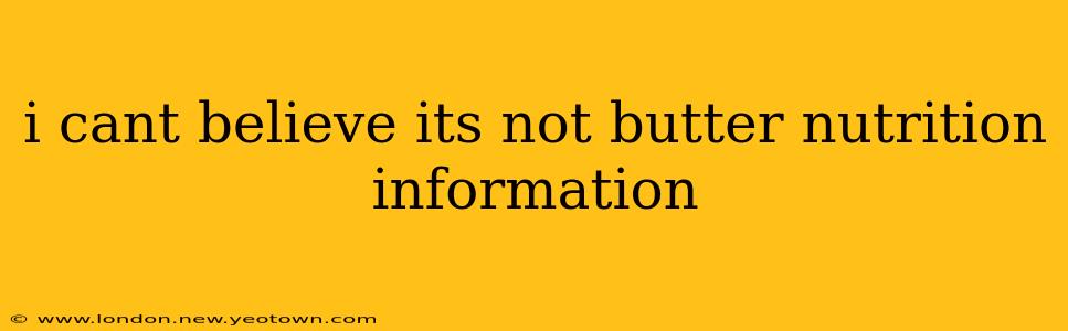 i cant believe its not butter nutrition information