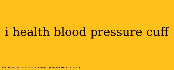 i health blood pressure cuff