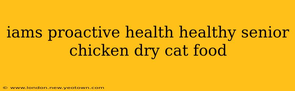 iams proactive health healthy senior chicken dry cat food