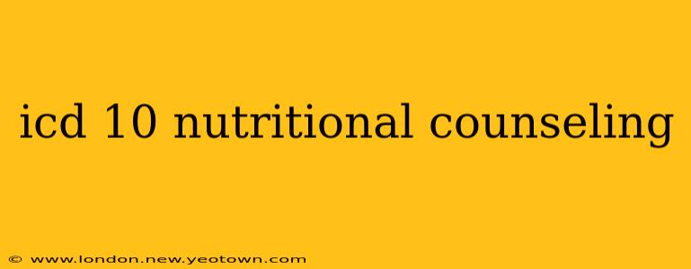 icd 10 nutritional counseling
