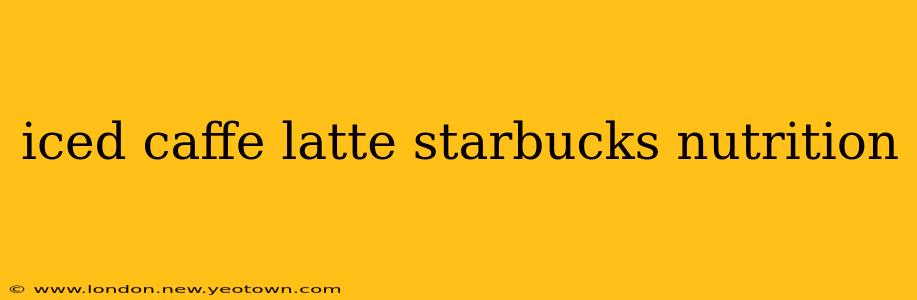 iced caffe latte starbucks nutrition
