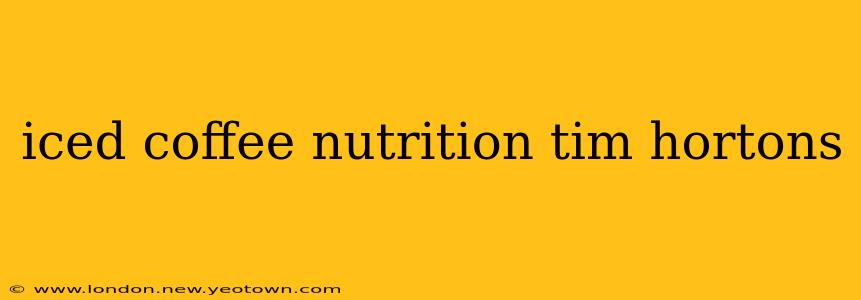 iced coffee nutrition tim hortons