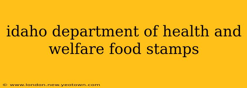 idaho department of health and welfare food stamps