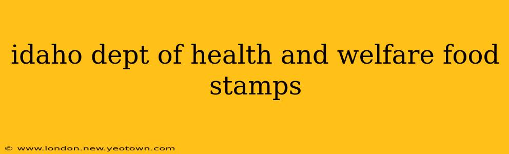 idaho dept of health and welfare food stamps