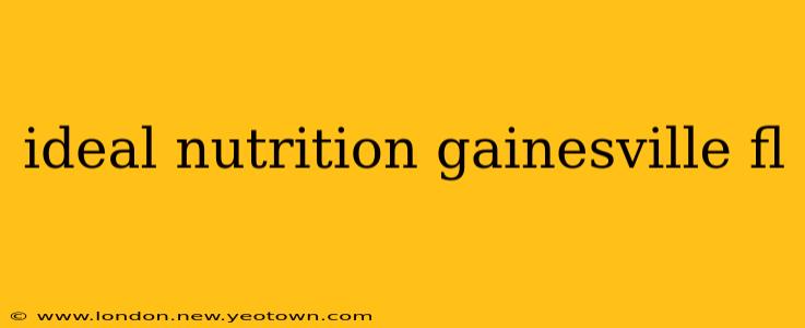 ideal nutrition gainesville fl