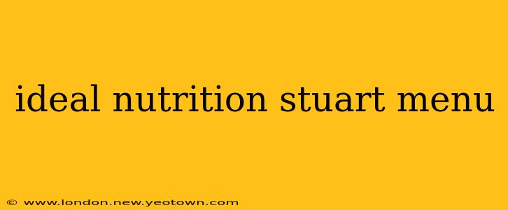 ideal nutrition stuart menu