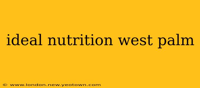 ideal nutrition west palm