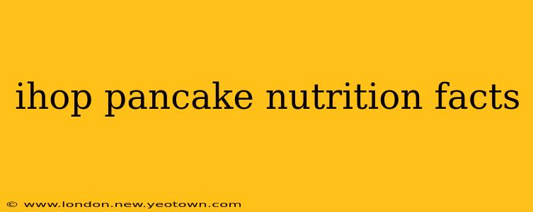 ihop pancake nutrition facts