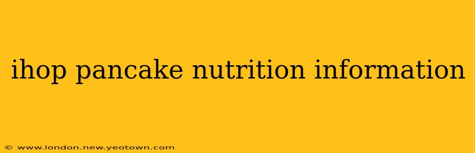 ihop pancake nutrition information