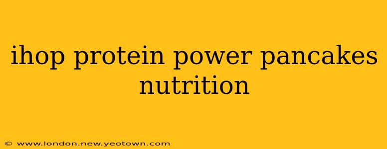 ihop protein power pancakes nutrition