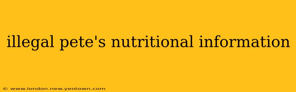 illegal pete's nutritional information