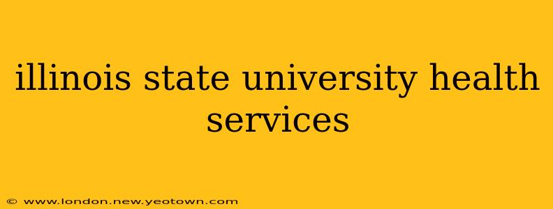 illinois state university health services