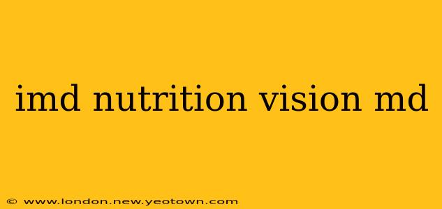 imd nutrition vision md