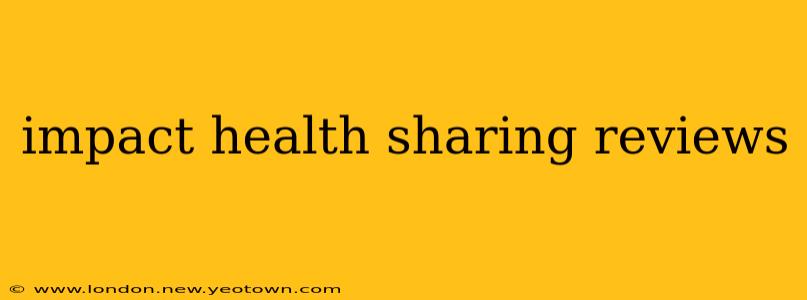 impact health sharing reviews