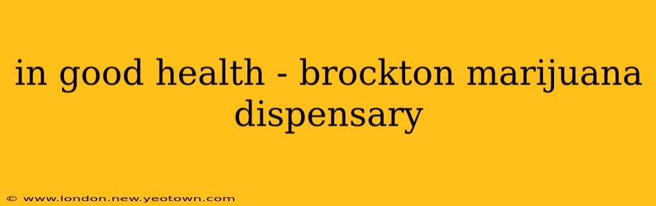 in good health - brockton marijuana dispensary