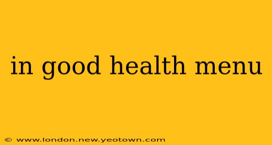 in good health menu