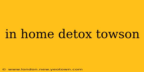 in home detox towson