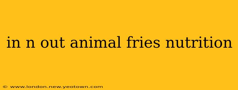 in n out animal fries nutrition