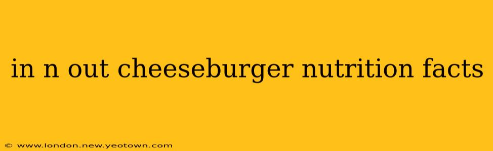 in n out cheeseburger nutrition facts