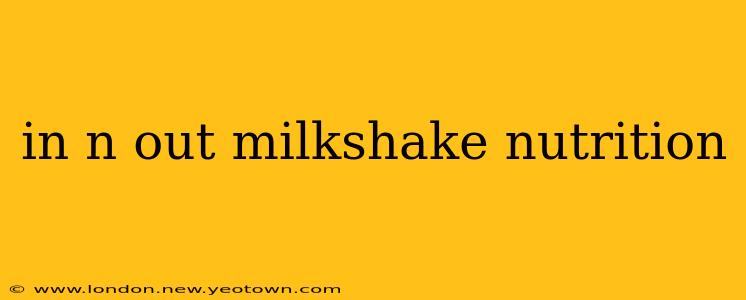 in n out milkshake nutrition