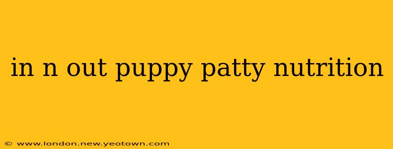 in n out puppy patty nutrition