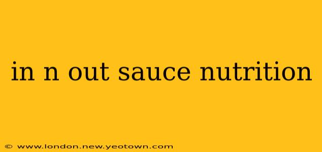 in n out sauce nutrition