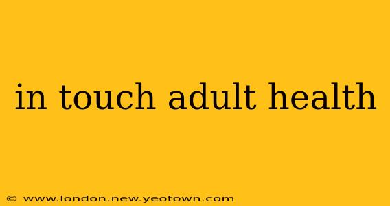 in touch adult health