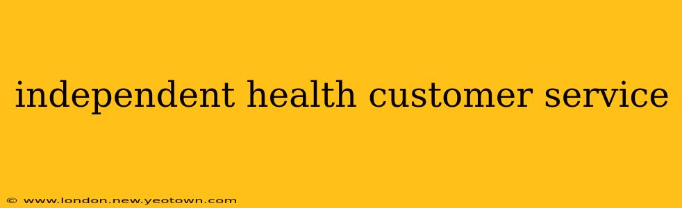 independent health customer service