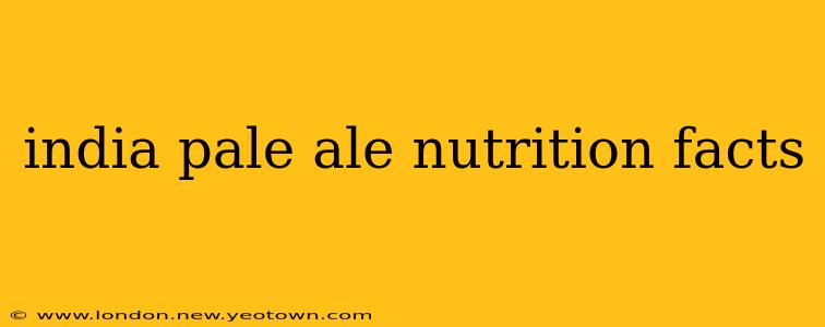 india pale ale nutrition facts