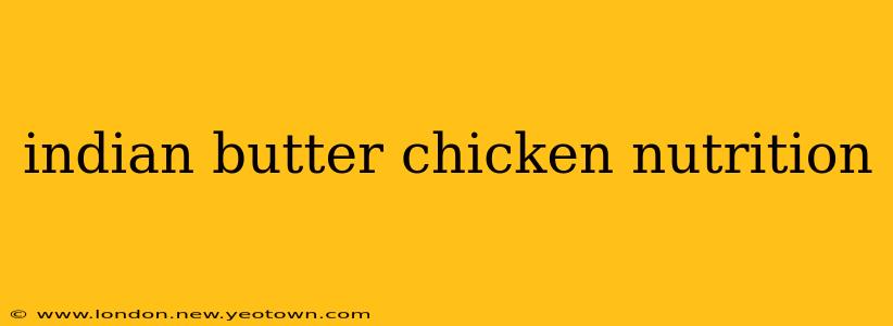 indian butter chicken nutrition