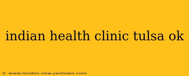 indian health clinic tulsa ok